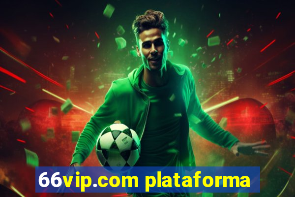 66vip.com plataforma